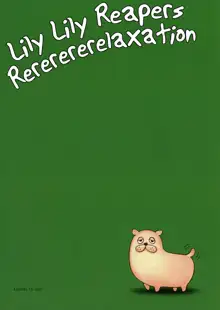 Lily Lily Reapers Rererererelaxation, English