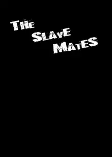 THE SLAVE MATES, 中文