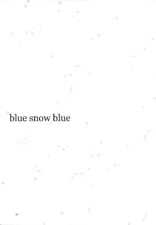 blue snow blue scene.17, English